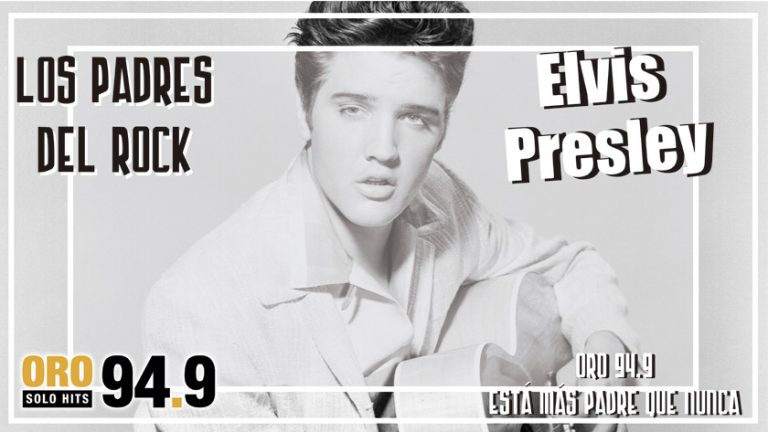 “Los Padres del Rock” Elvis Presley